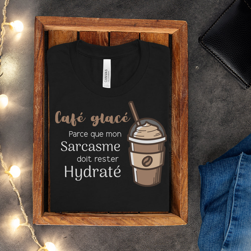 T-shirt - Café glacé parce que mon sarcasme doit rester hydraté