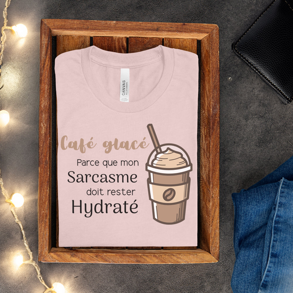 T-shirt - Café glacé parce que mon sarcasme doit rester hydraté