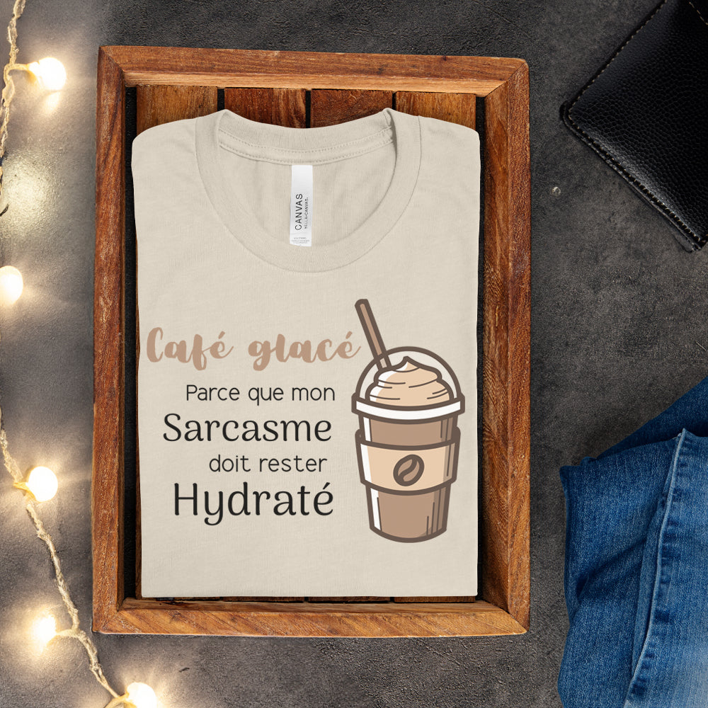 T-shirt - Café glacé parce que mon sarcasme doit rester hydraté