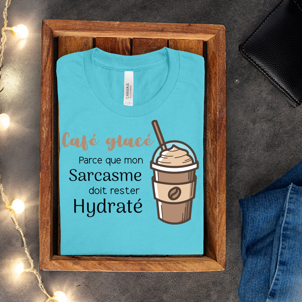 T-shirt - Café glacé parce que mon sarcasme doit rester hydraté