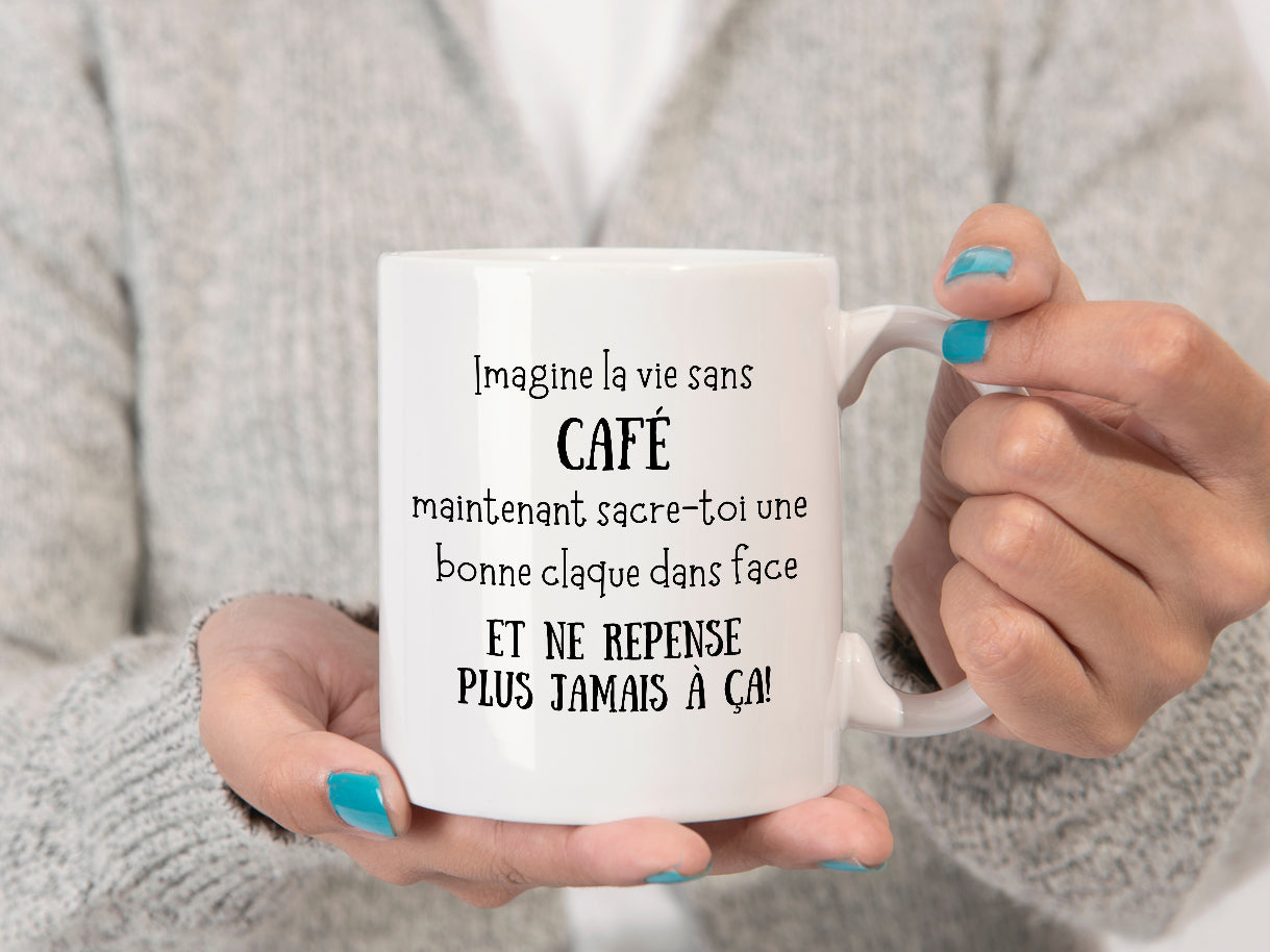 Tasse à café - Imagine la vie sans - À personnaliser