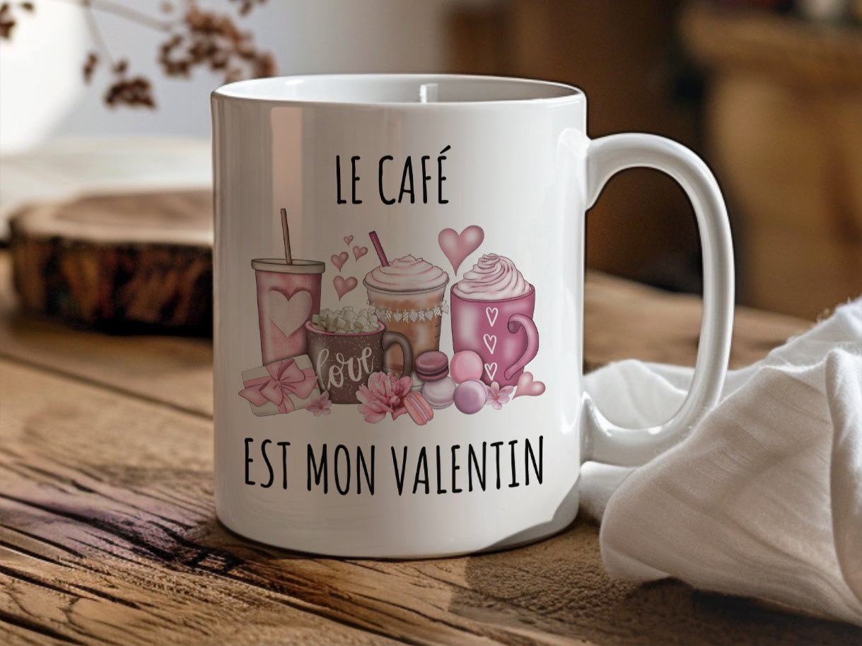 Tasse à café - Le café est mon Valentin