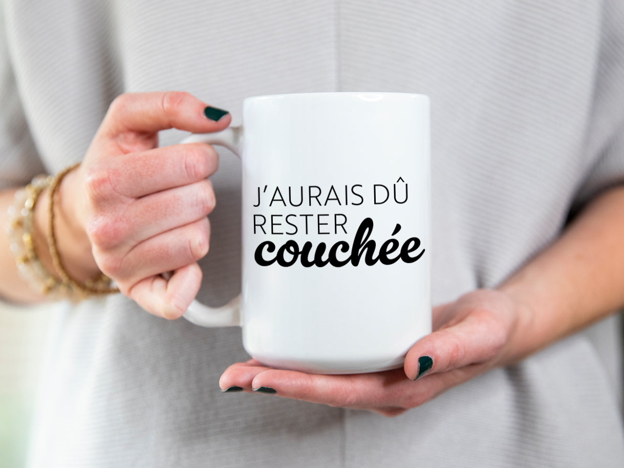 Tasse à café - J'aurais dû rester couché(e)