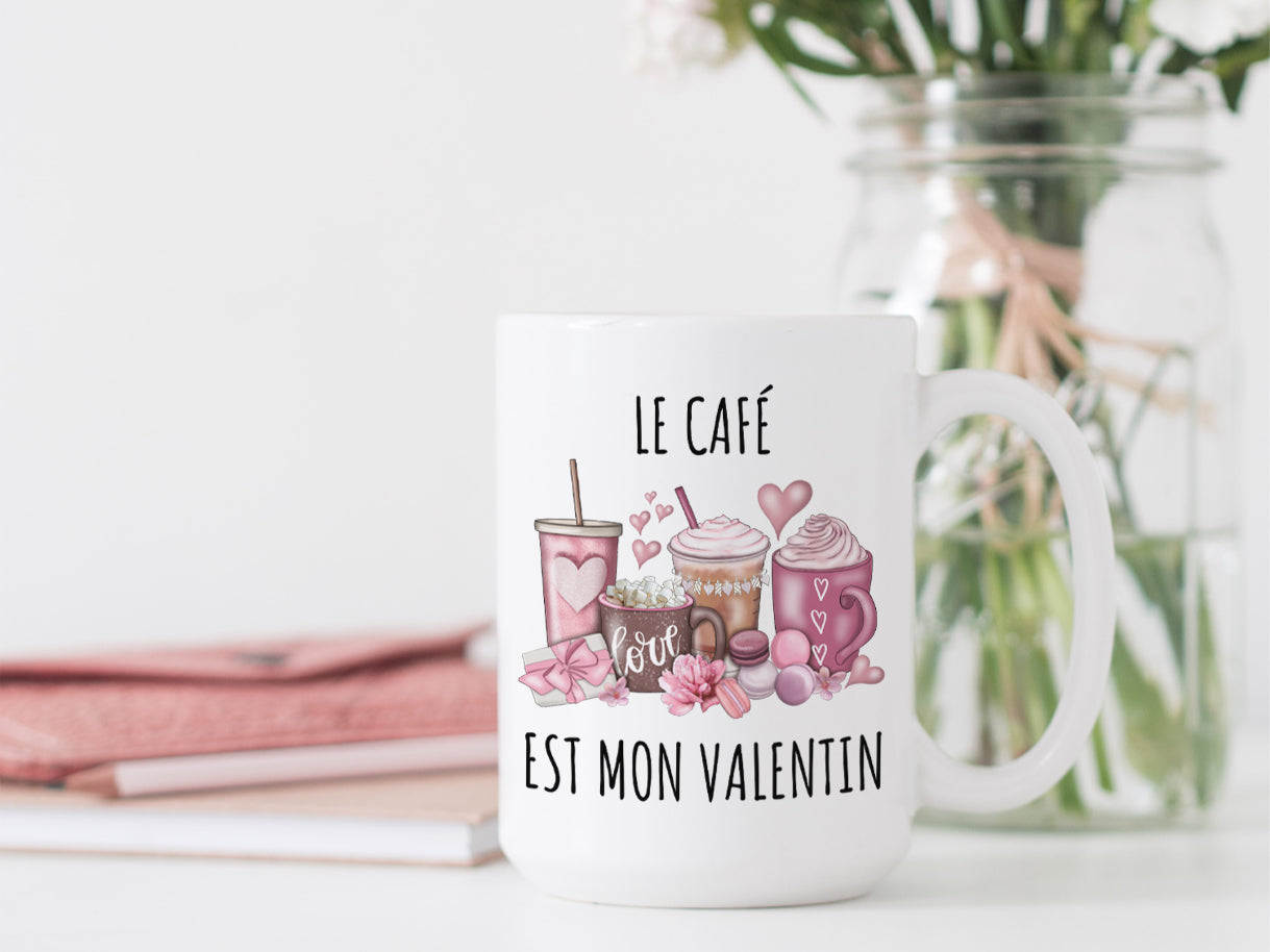 Tasse à café - Le café est mon Valentin