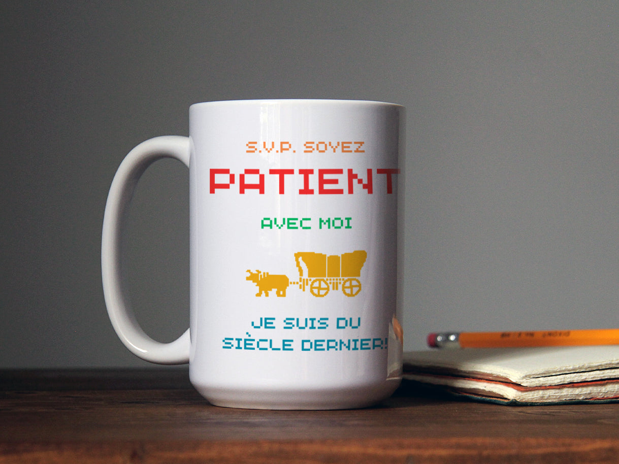 Tasse à café - Soyez patient avec moi, je suis du siècle dernier