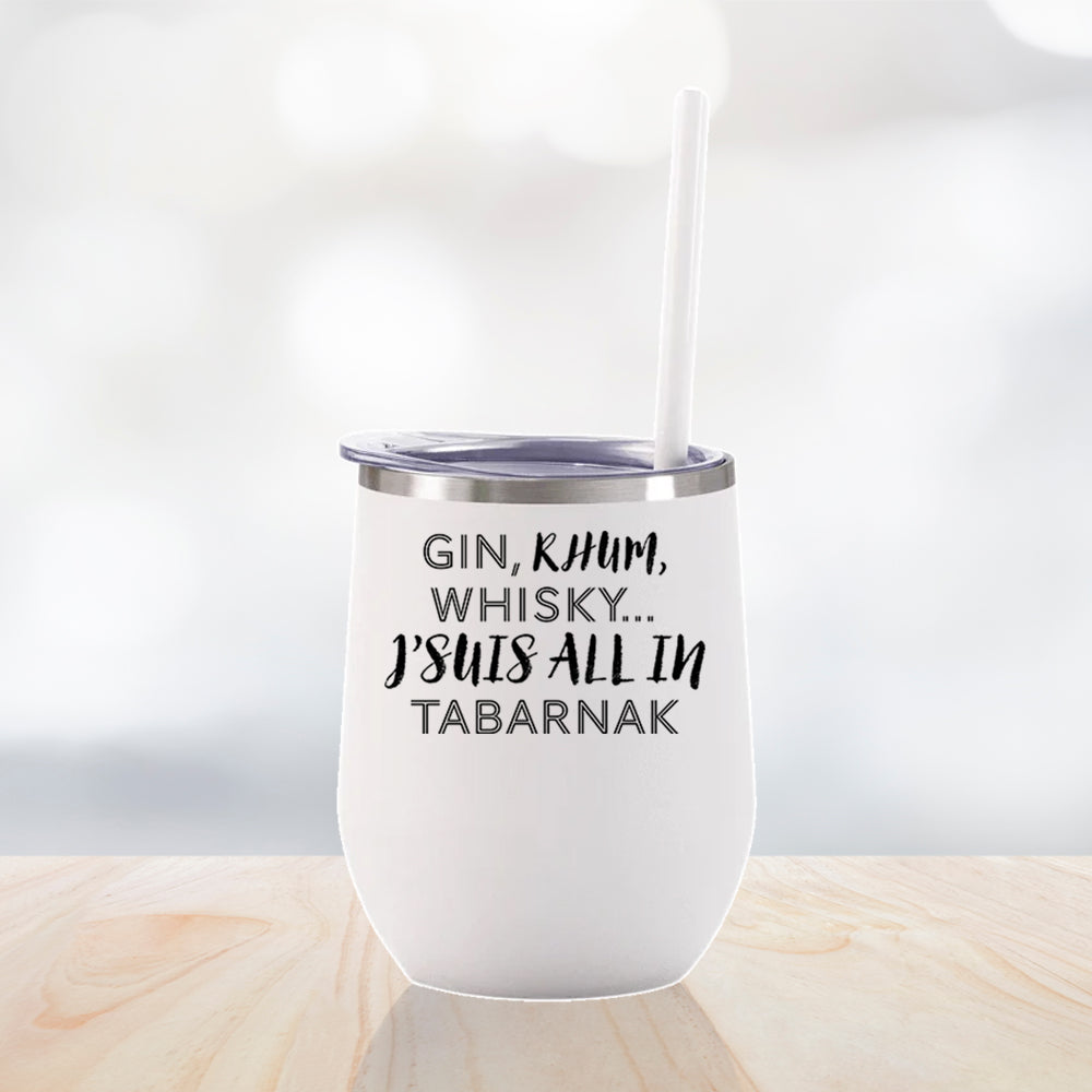 Verre thermos - Gin, rhum, whisky, j’suis ALL IN