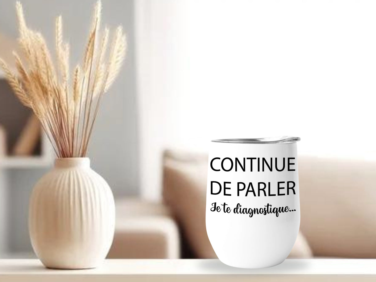 Verre thermos - Continue de parler je te diagnostique