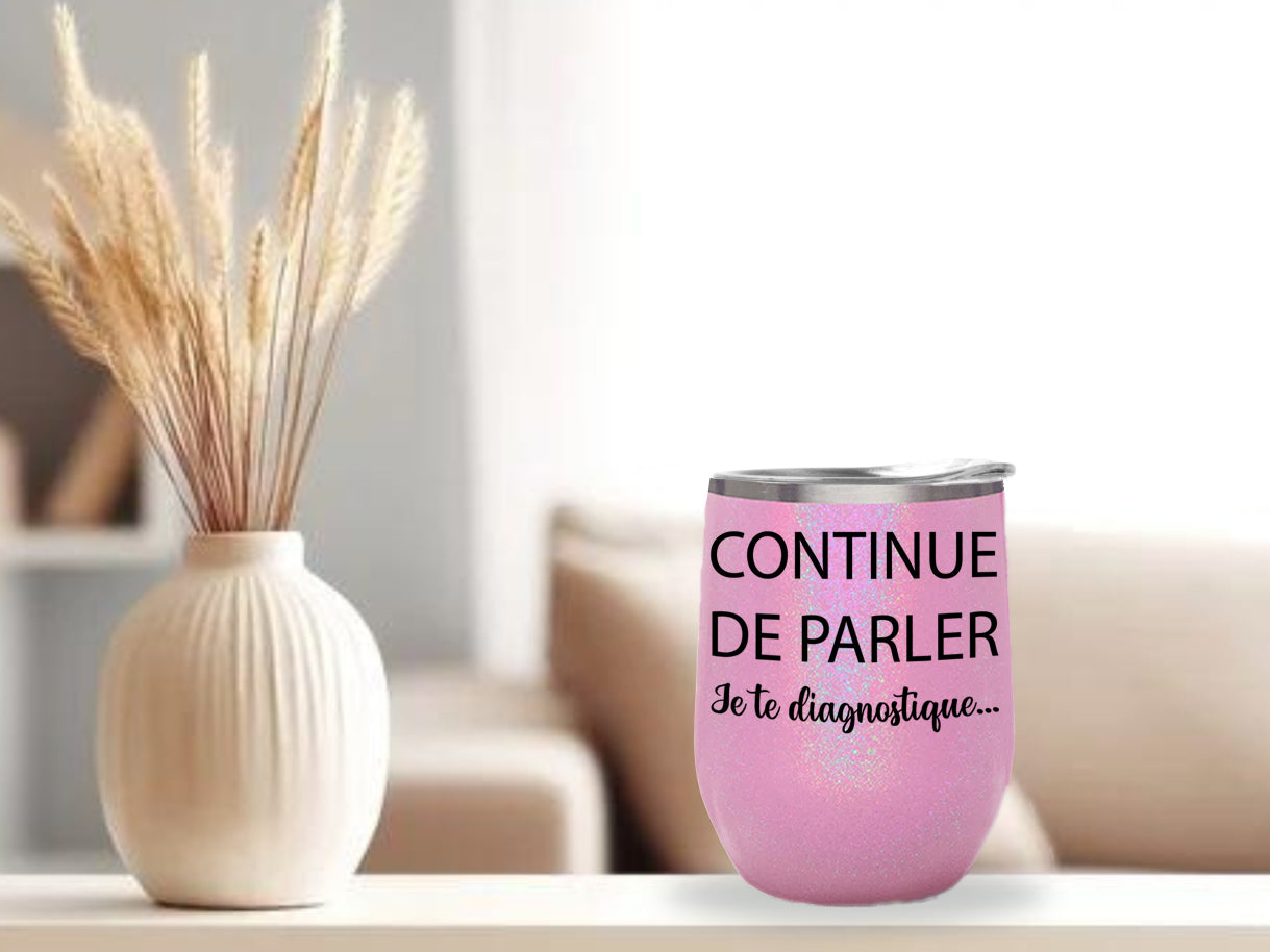 Verre thermos - Continue de parler je te diagnostique