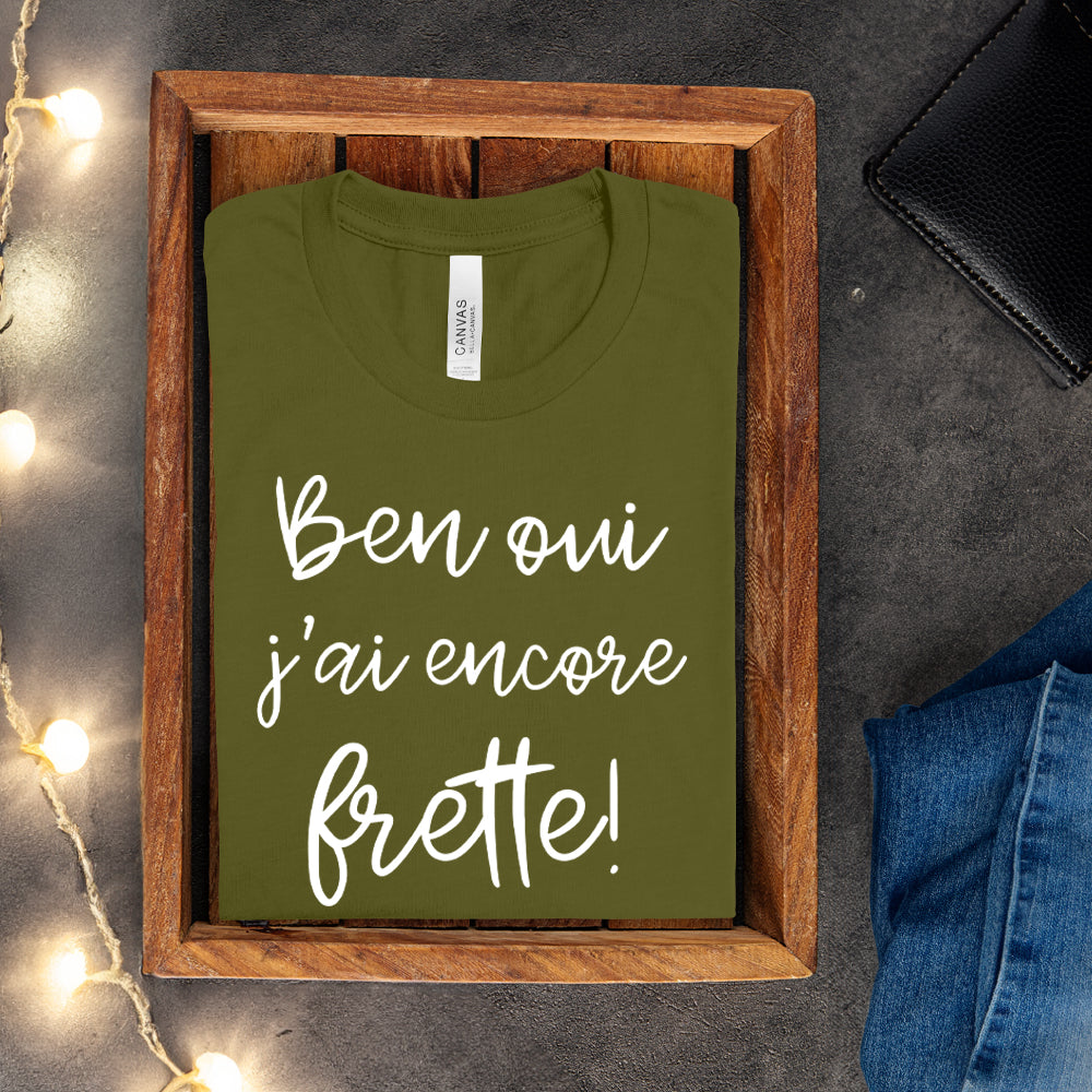 T-Shirt - Ben oui j'ai encore frette