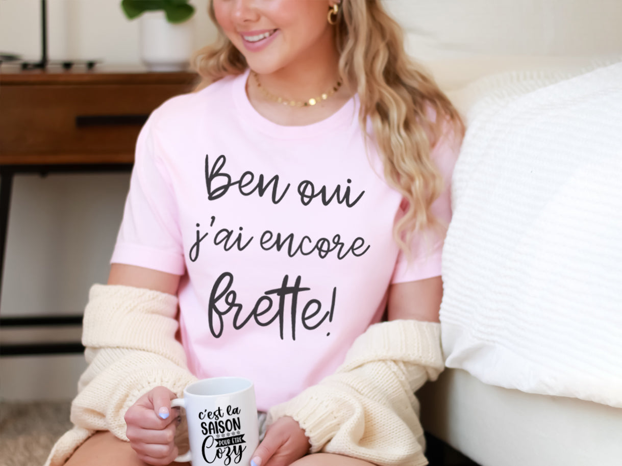 T-Shirt - Ben oui j'ai encore frette