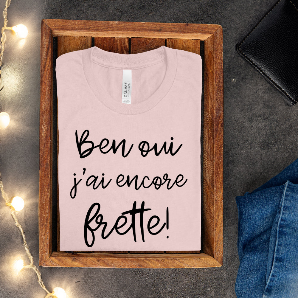 T-Shirt - Ben oui j'ai encore frette