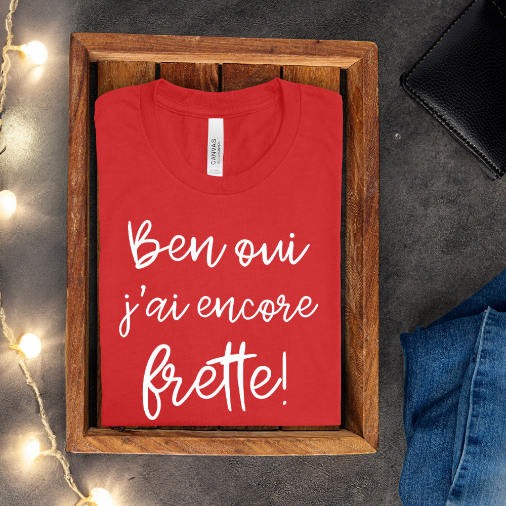 T-Shirt - Ben oui j'ai encore frette