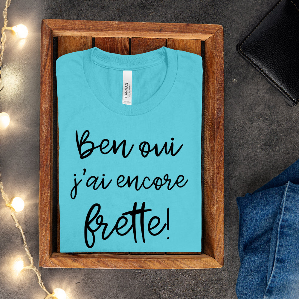 T-Shirt - Ben oui j'ai encore frette