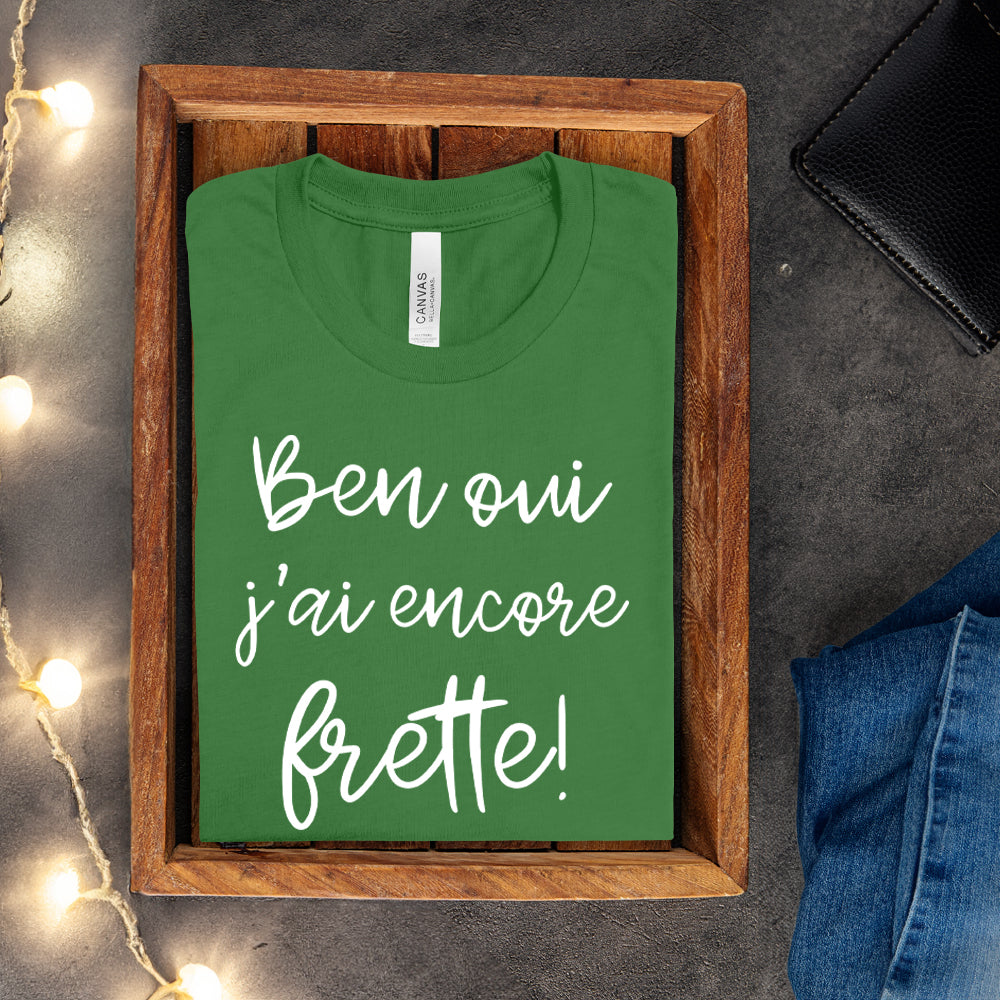 T-Shirt - Ben oui j'ai encore frette