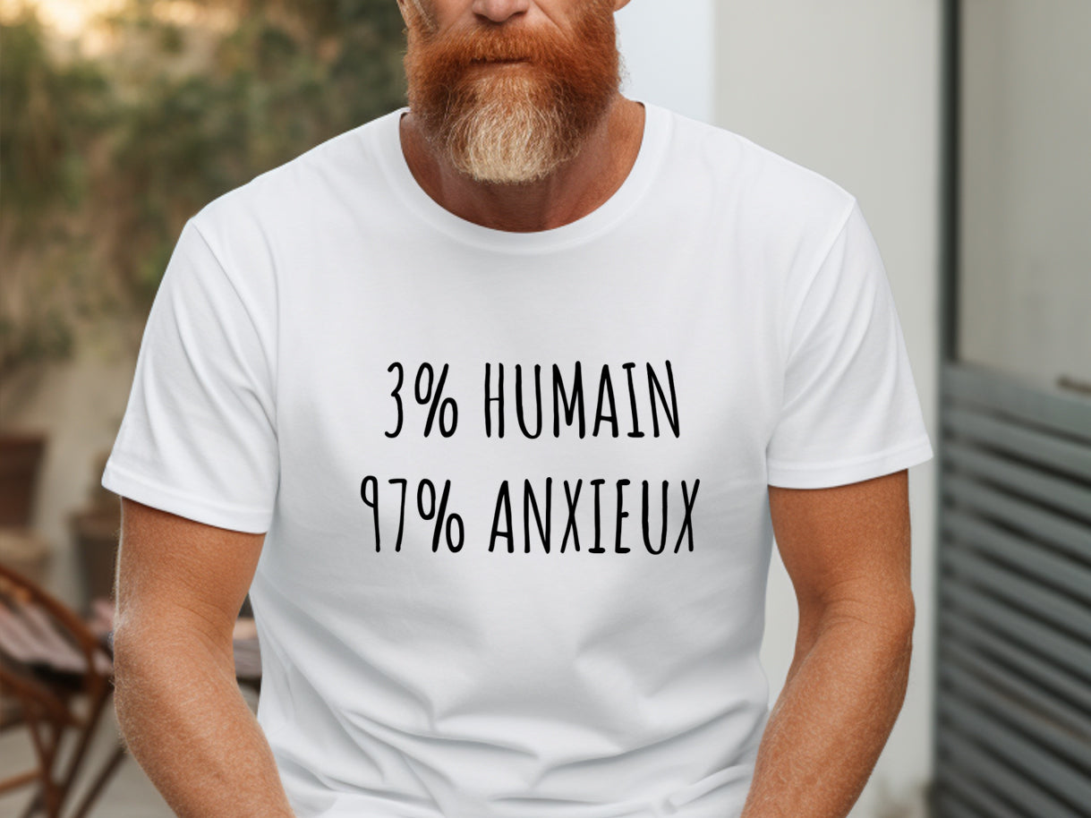 T-shirt - 3% humain(e), 97% anxieux(se)