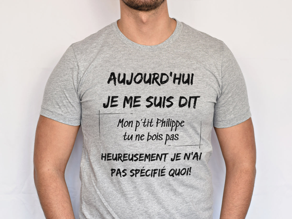 T-shirt - Aujourd'hui je me suis dit - À personnaliser