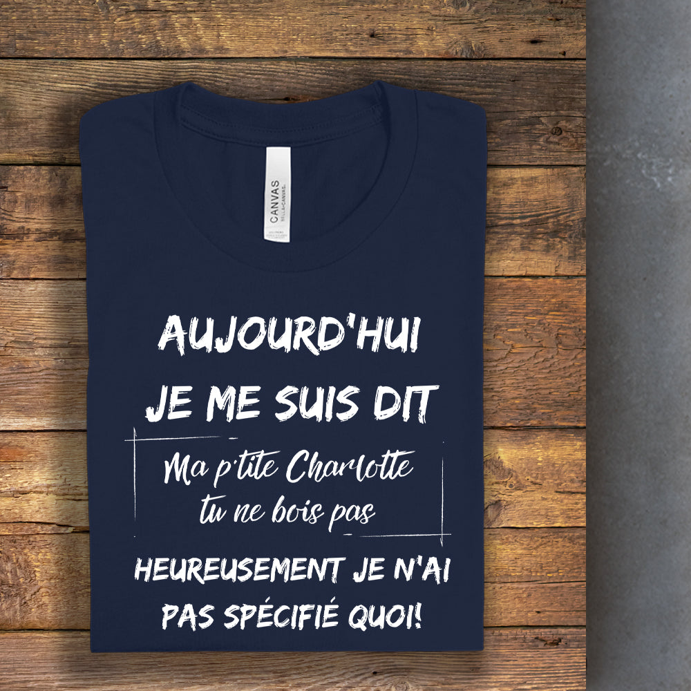 T-shirt - Aujourd'hui je me suis dit - À personnaliser