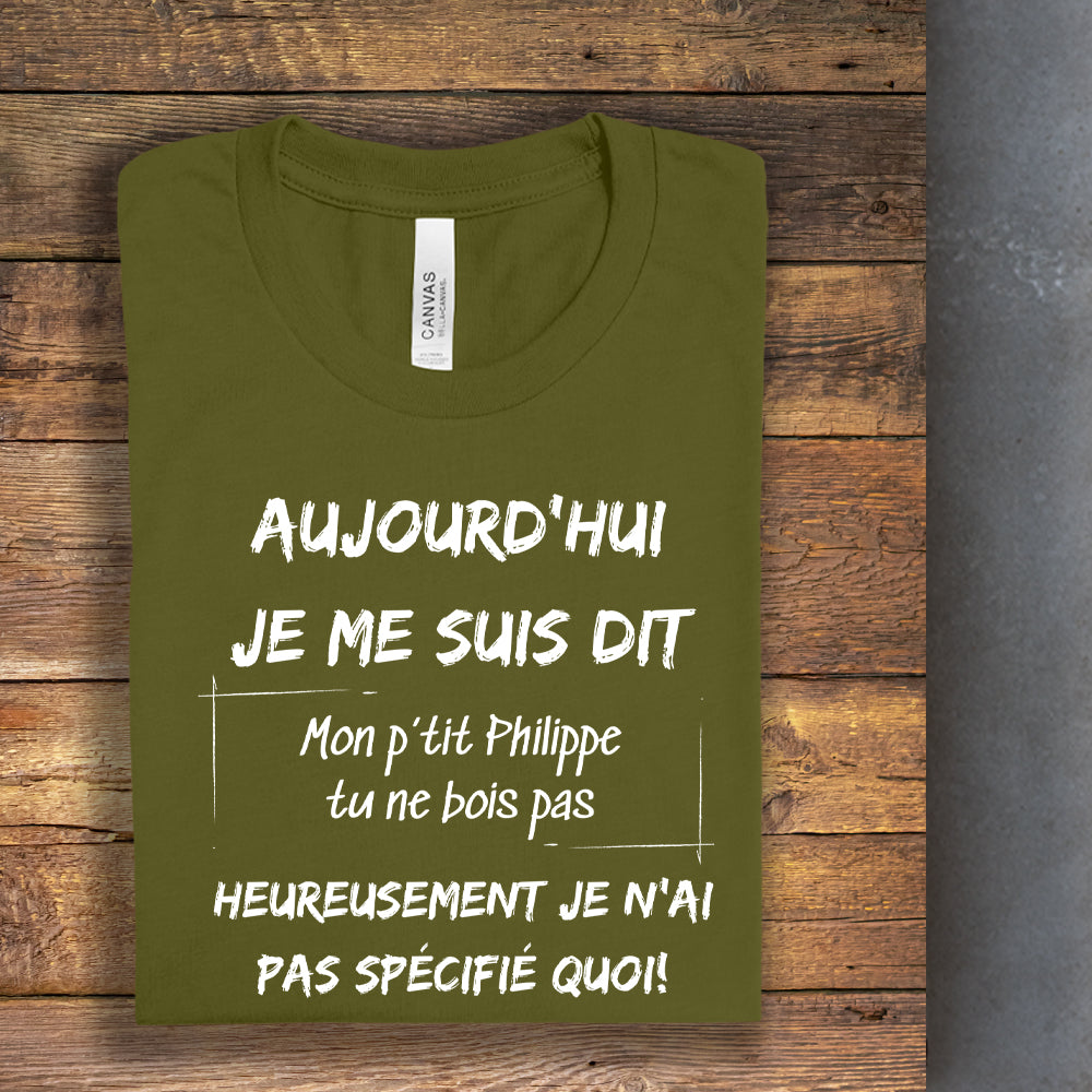 T-shirt - Aujourd'hui je me suis dit - À personnaliser