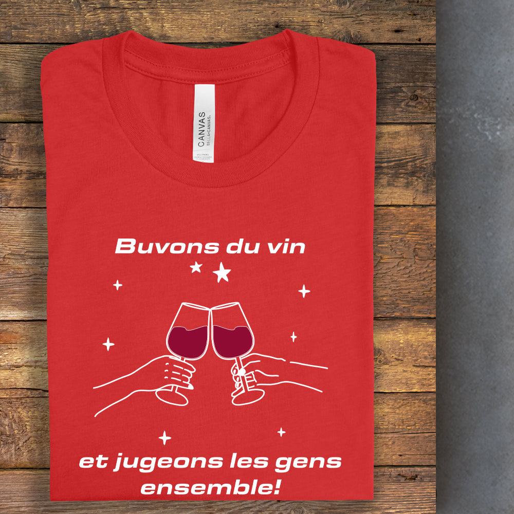 T-shirt - Buvons du vin et jugeons les gens ensemble