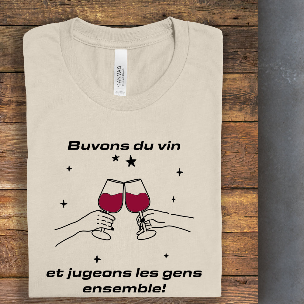 T-shirt - Buvons du vin et jugeons les gens ensemble