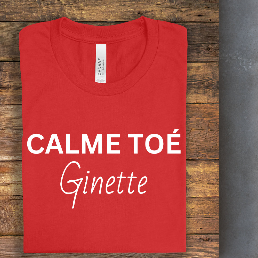 T-shirt - Calme toé Ginette