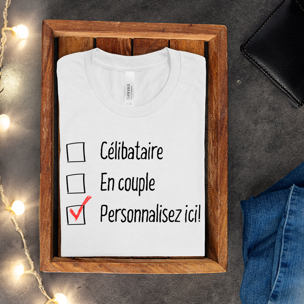 T-shirt - Célibataire, en couple - À personnaliser