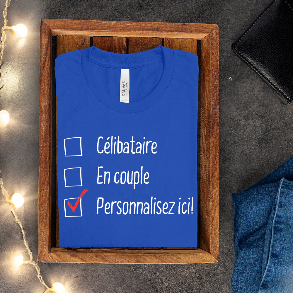T-shirt - Célibataire, en couple - À personnaliser