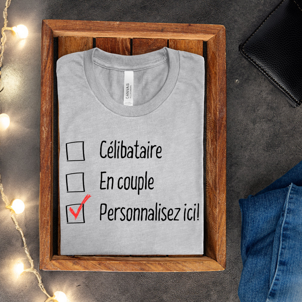 T-shirt - Célibataire, en couple - À personnaliser
