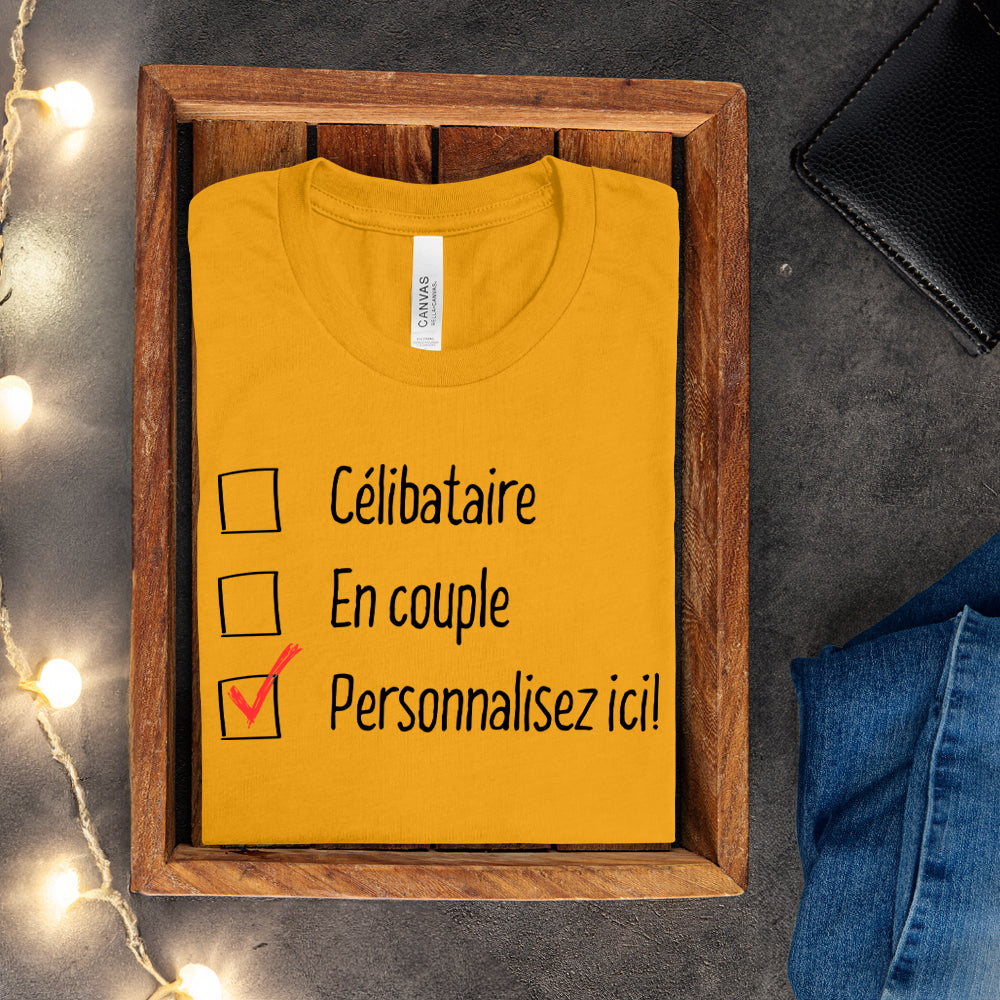 T-shirt - Célibataire, en couple - À personnaliser