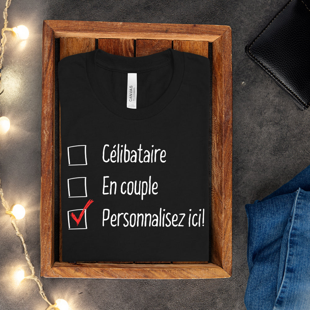 T-shirt - Célibataire, en couple - À personnaliser