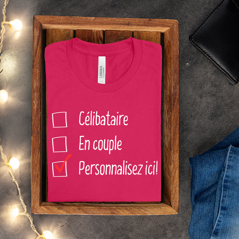 T-shirt - Célibataire, en couple - À personnaliser