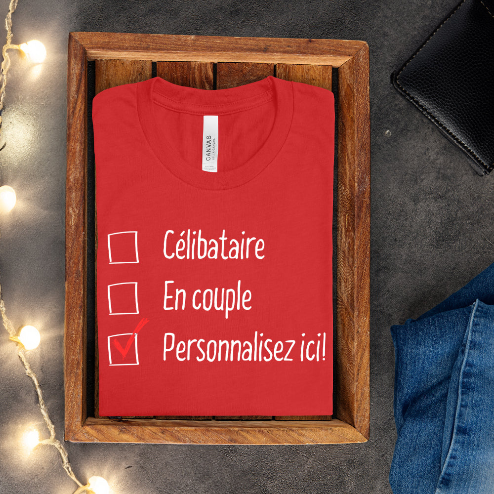 T-shirt - Célibataire, en couple - À personnaliser