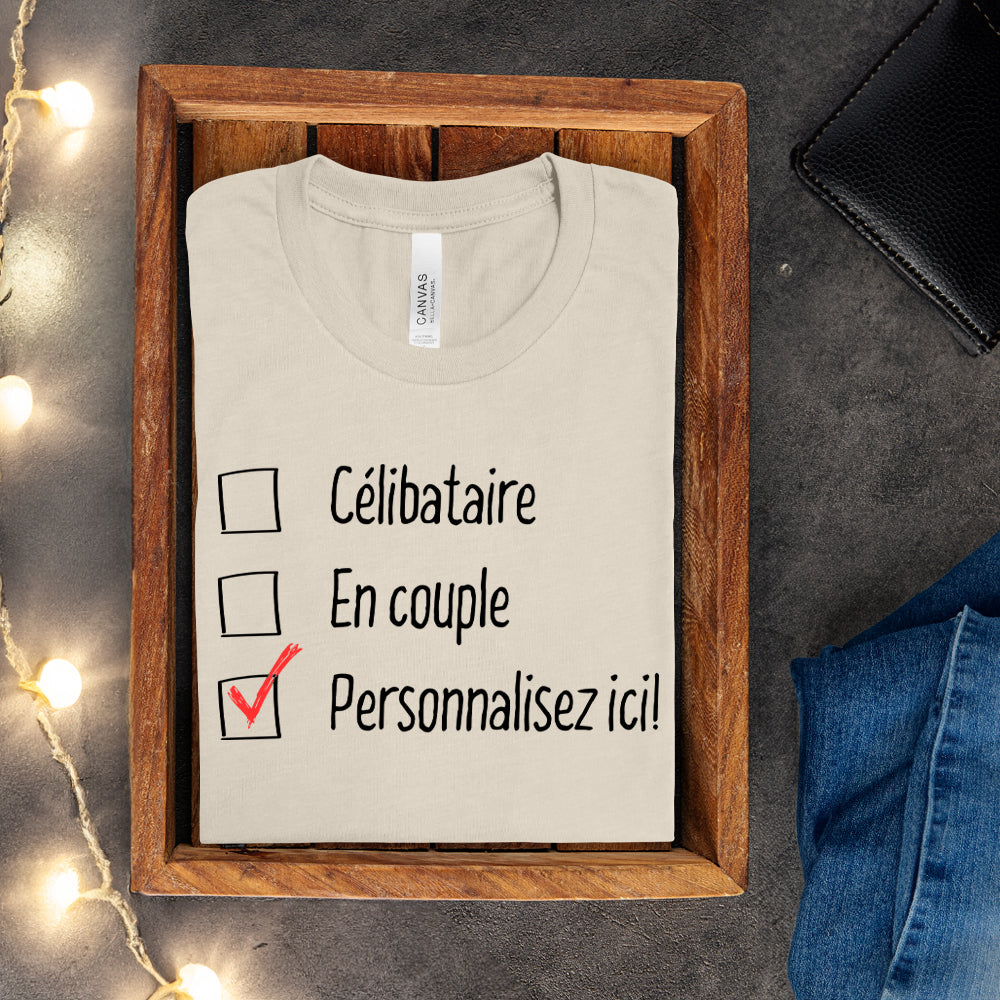 T-shirt - Célibataire, en couple - À personnaliser