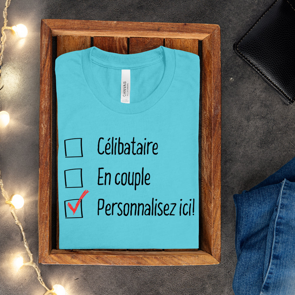 T-shirt - Célibataire, en couple - À personnaliser