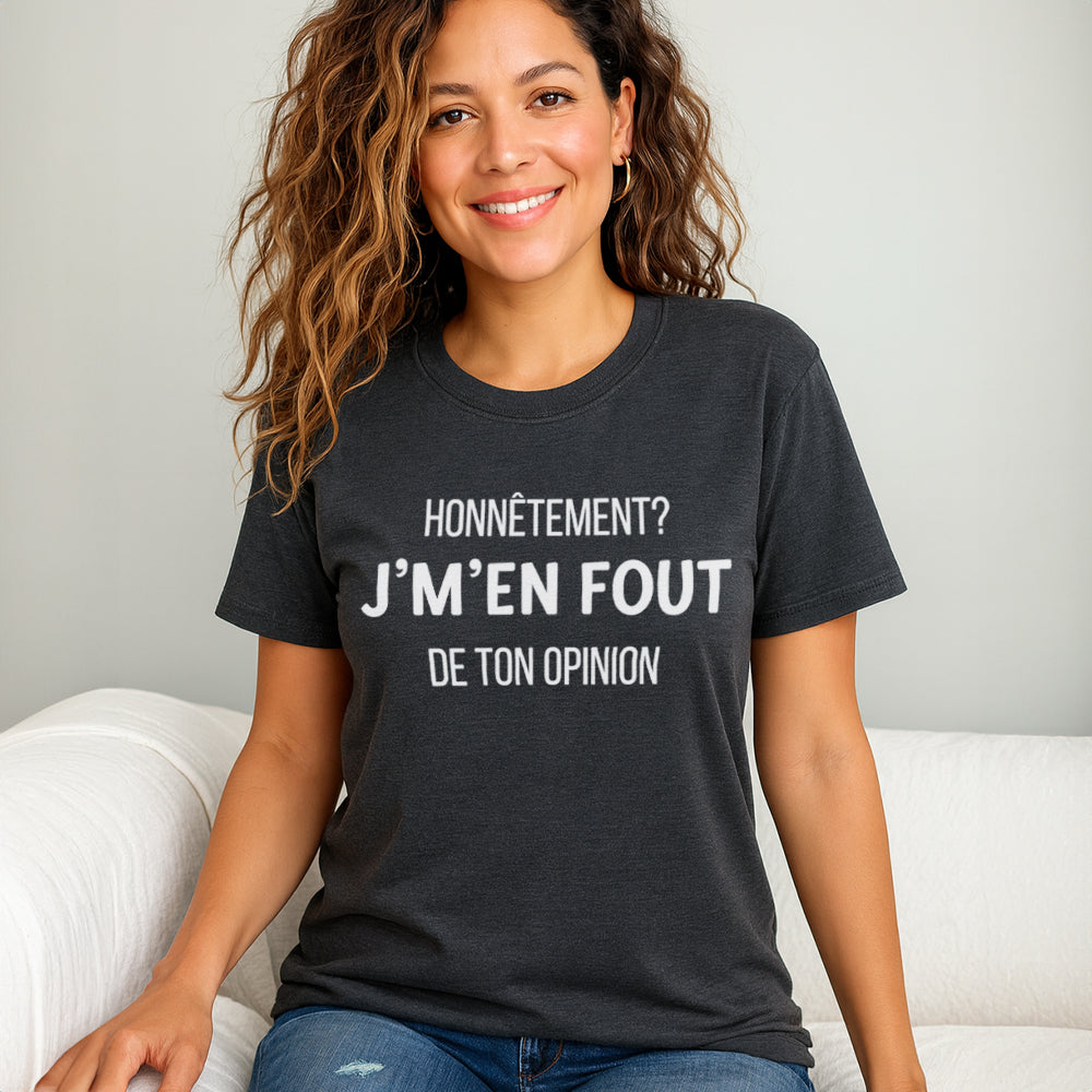 T-shirt - Honnêtement? J'm'en criss de ton opinion