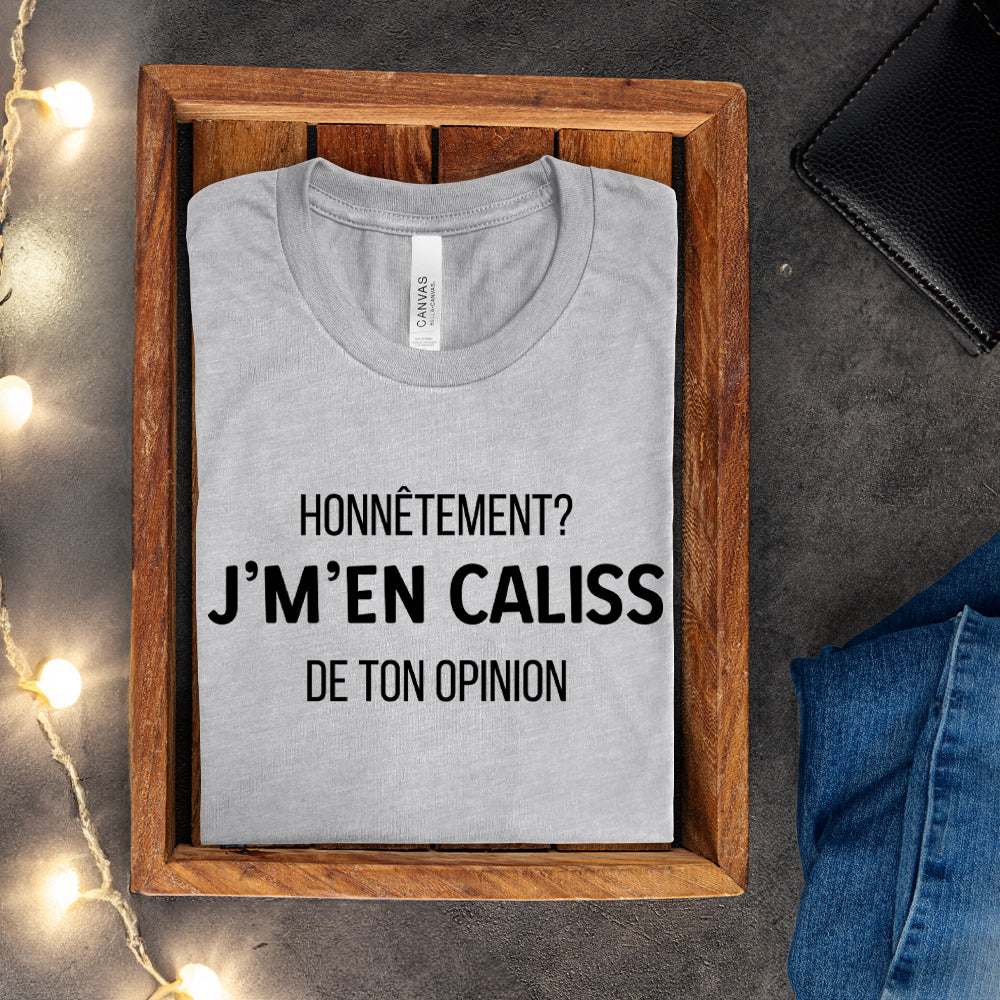T-shirt - Honnêtement? J'm'en criss de ton opinion