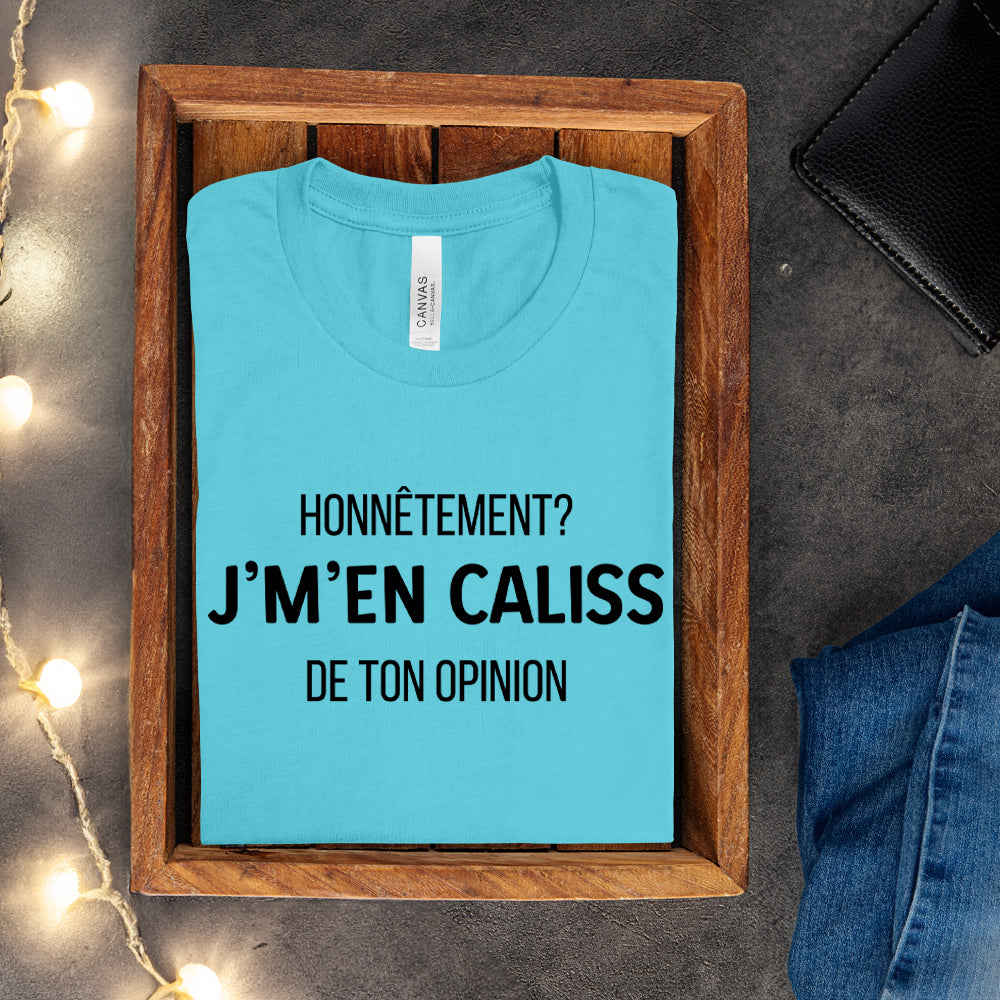 T-shirt - Honnêtement? J'm'en criss de ton opinion