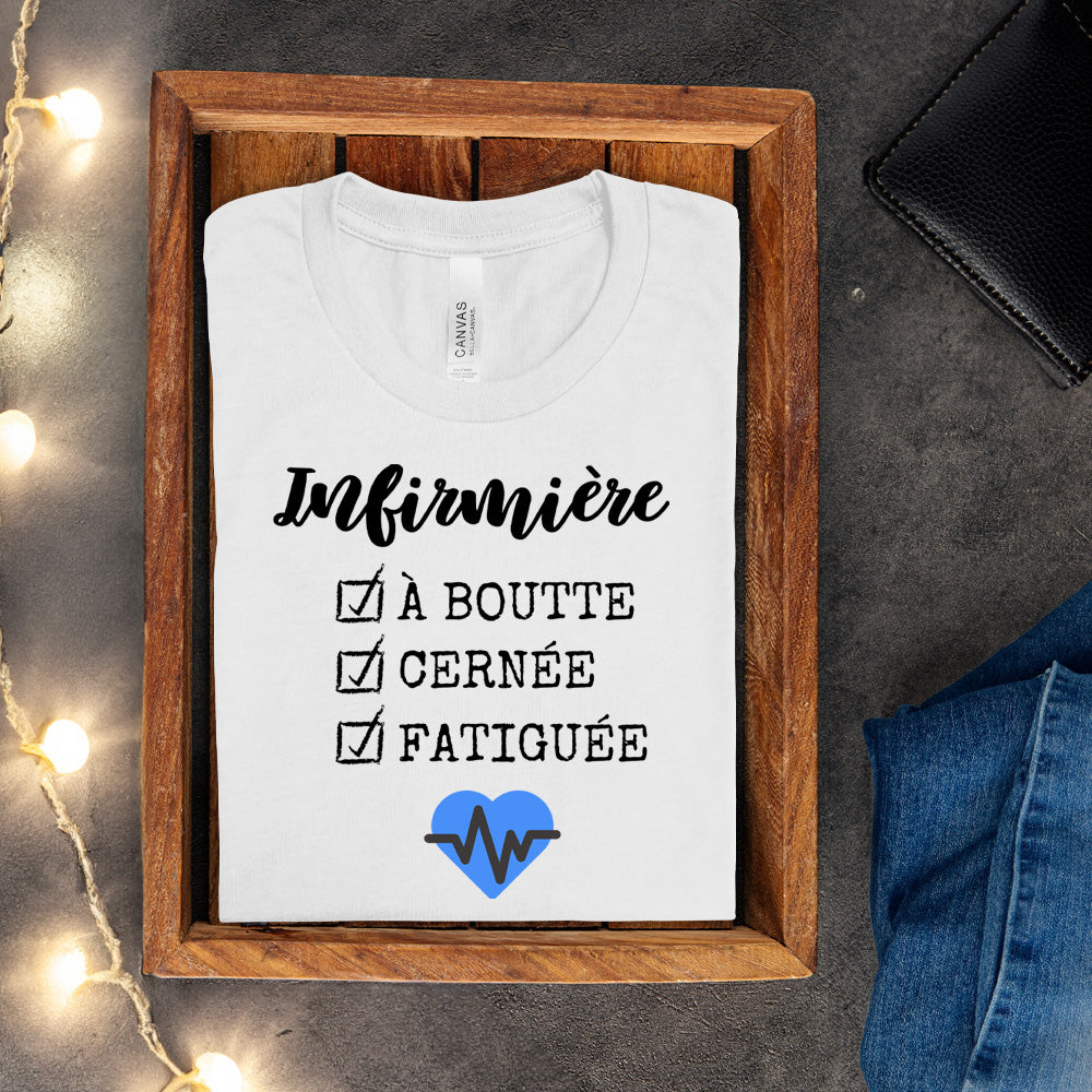 T-shirt - Infirmière, à boute, cernée et fatiguée