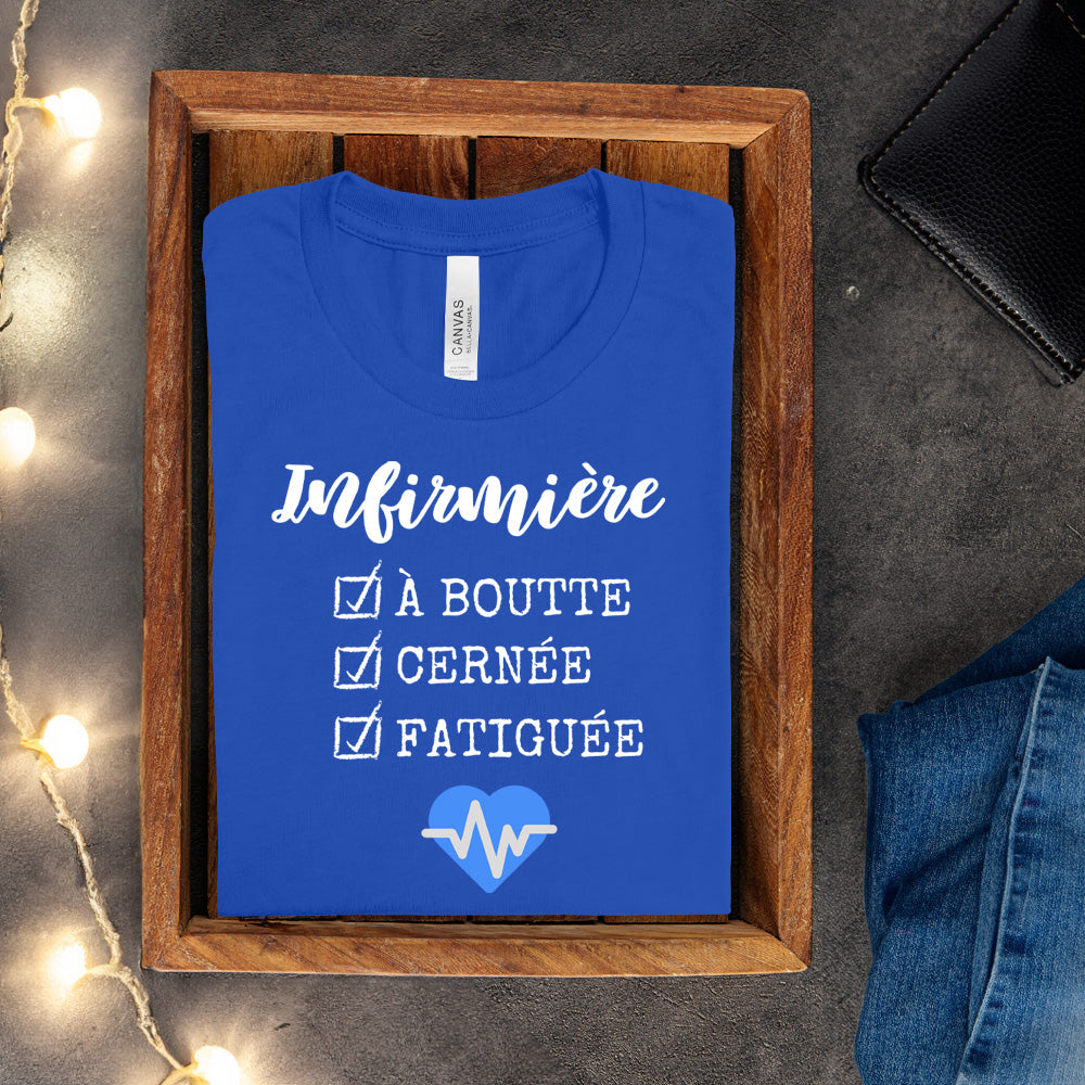 T-shirt - Infirmière, à boute, cernée et fatiguée