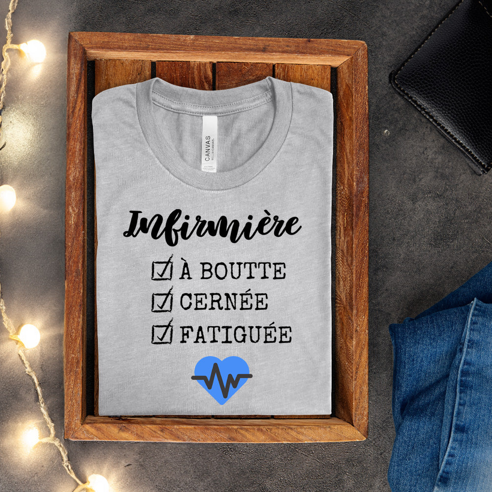 T-shirt - Infirmière, à boute, cernée et fatiguée
