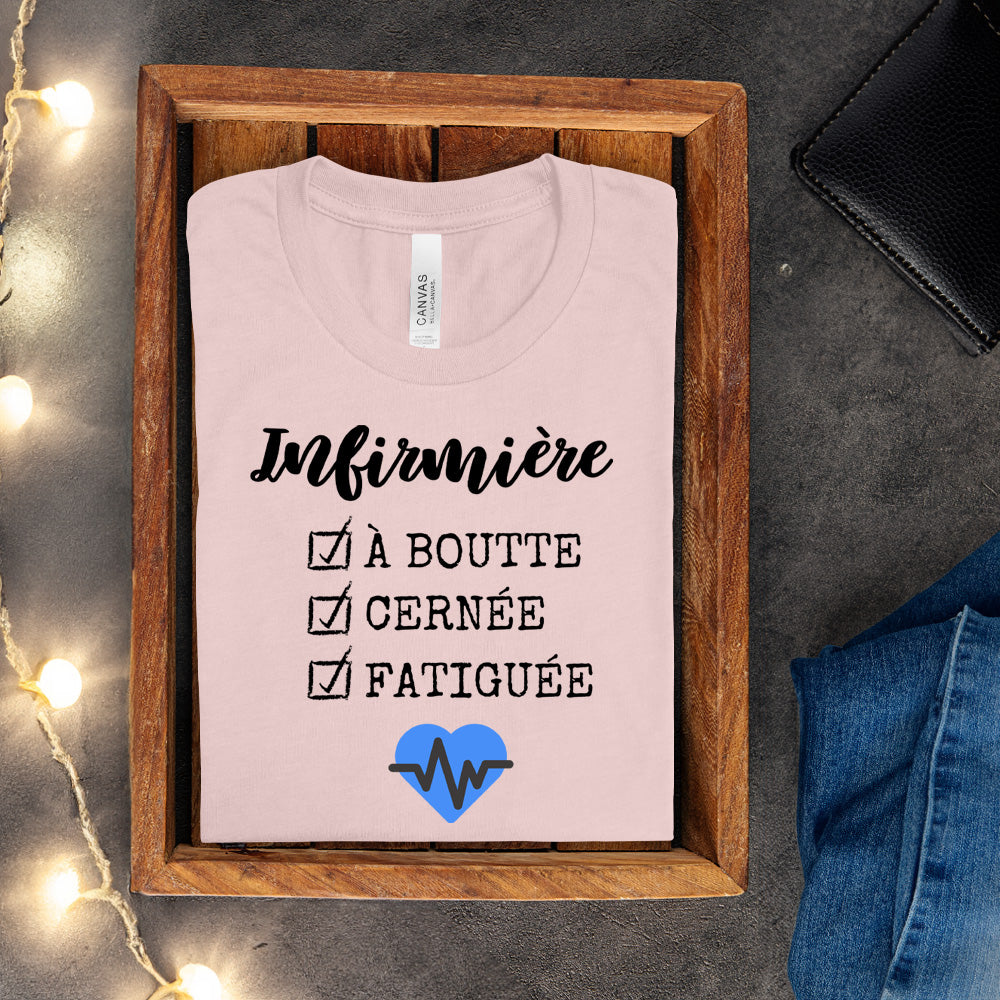 T-shirt - Infirmière, à boute, cernée et fatiguée
