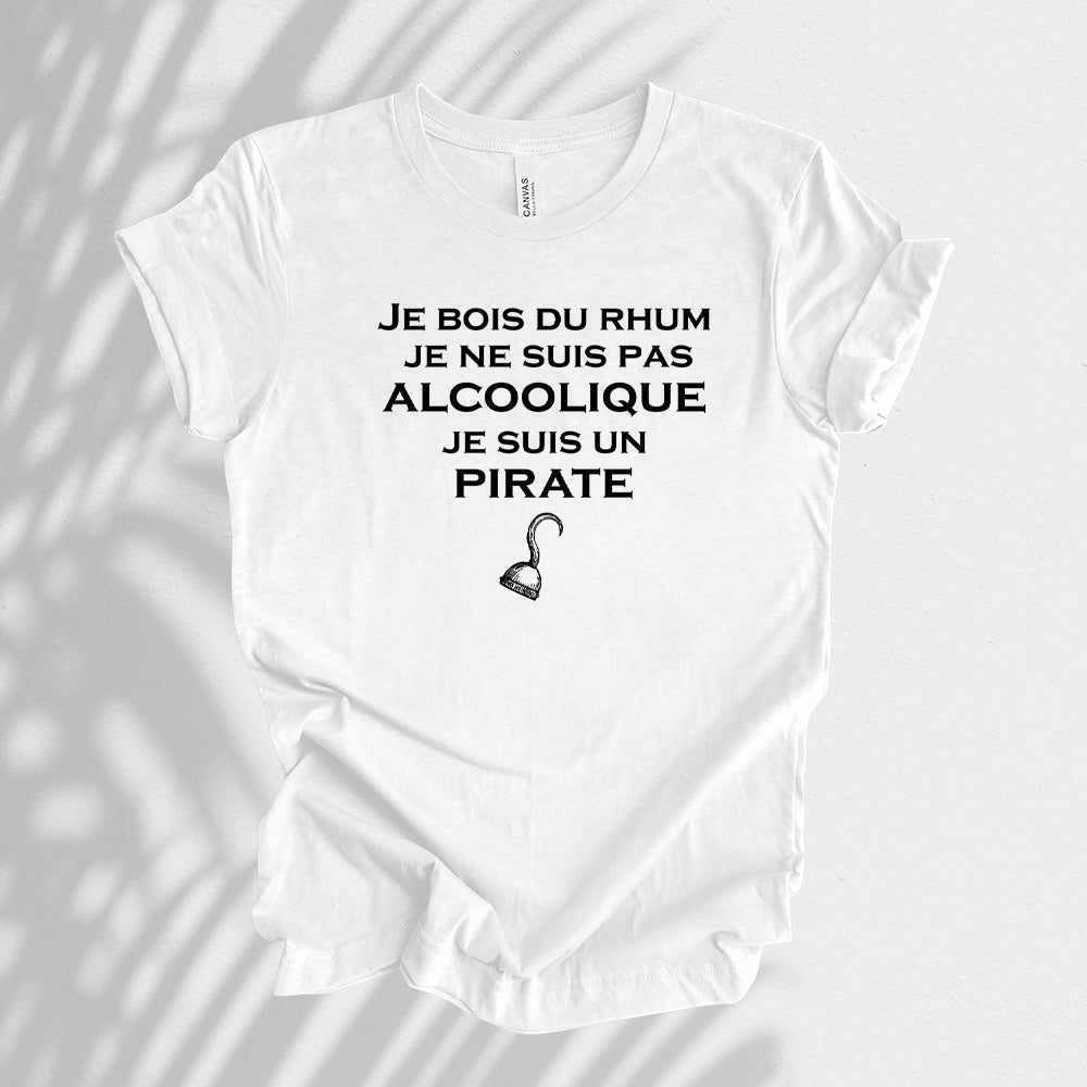 T-shirt - Je bois du rhum, je ne suis pas alcoolique, je suis un pirate