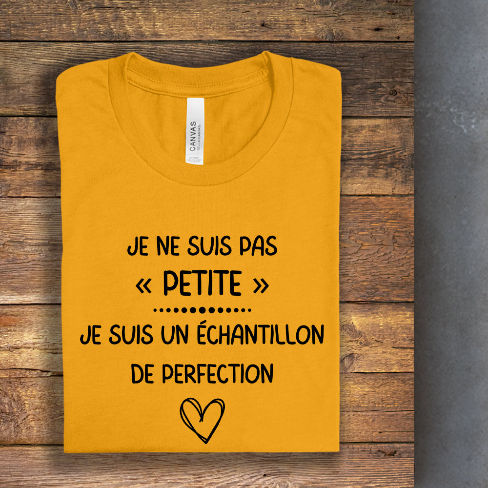 T-shirt - Je ne suis pas petite , je suis un échantillon de perfection