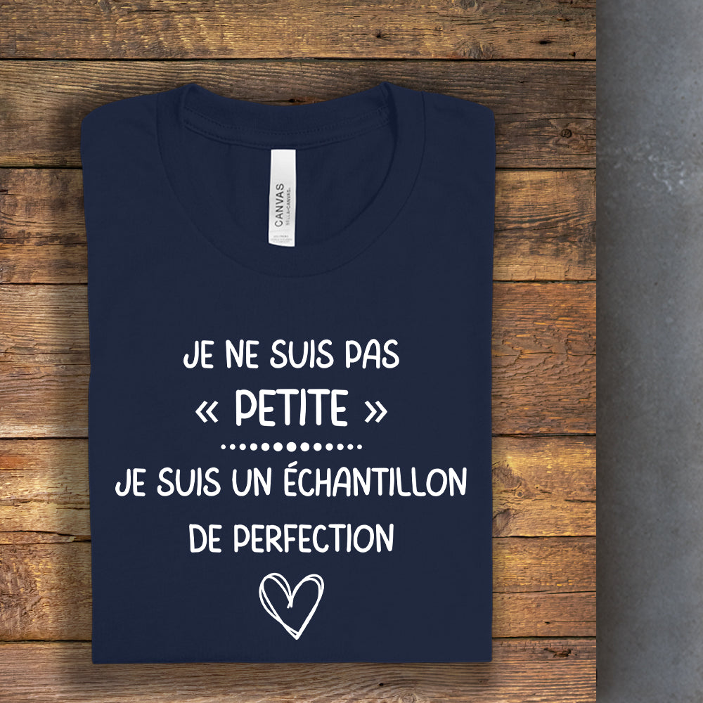 T-shirt - Je ne suis pas petite , je suis un échantillon de perfection