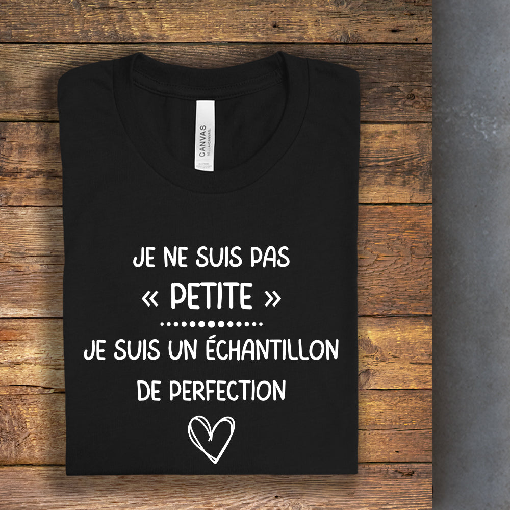 T-shirt - Je ne suis pas petite , je suis un échantillon de perfection