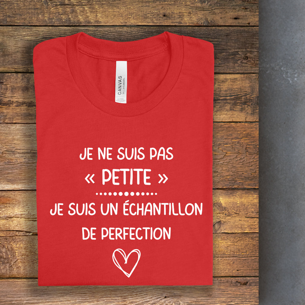 T-shirt - Je ne suis pas petite , je suis un échantillon de perfection