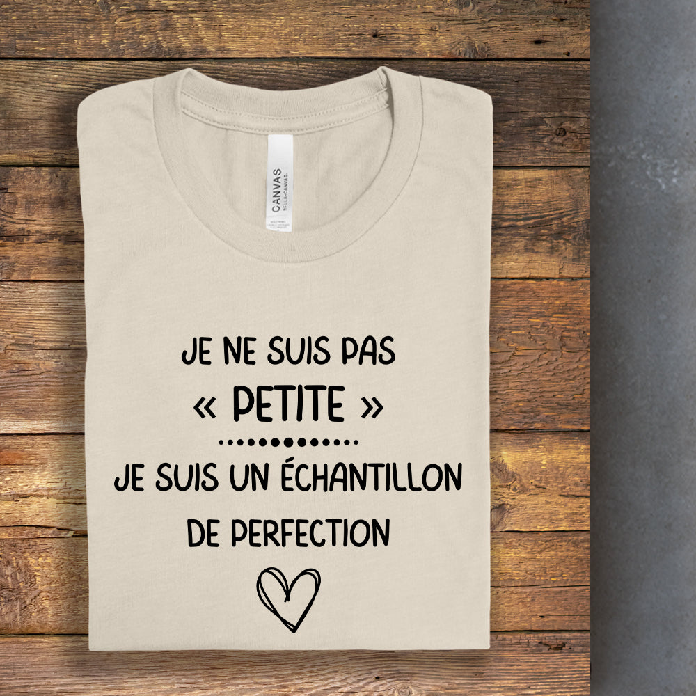 T-shirt - Je ne suis pas petite , je suis un échantillon de perfection