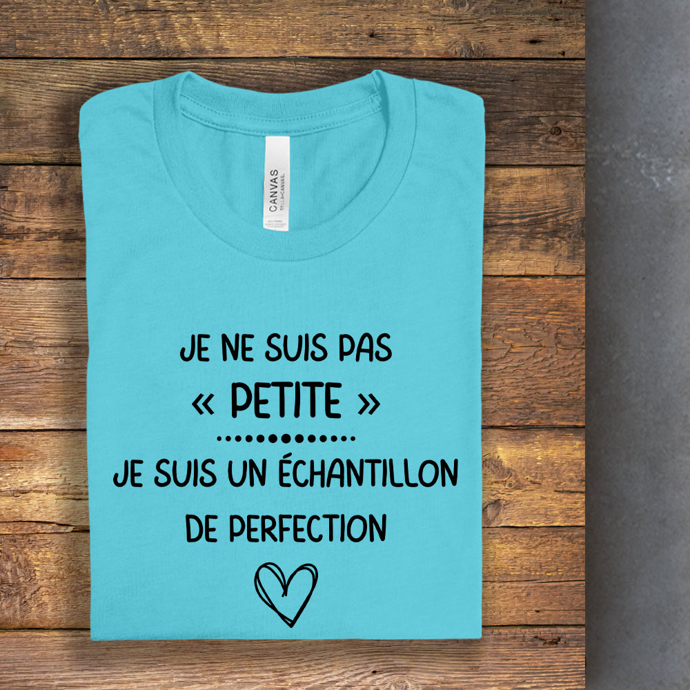 T-shirt - Je ne suis pas petite , je suis un échantillon de perfection