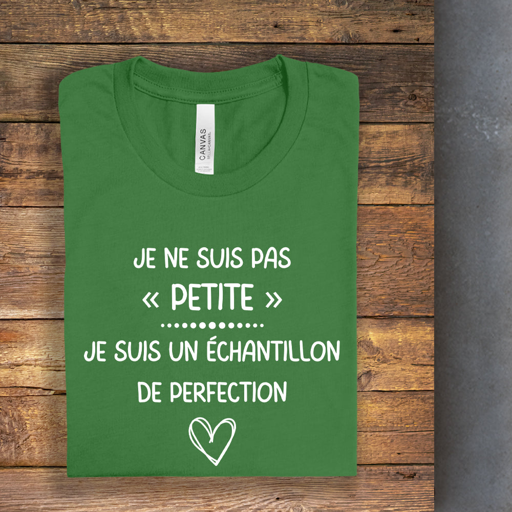 T-shirt - Je ne suis pas petite , je suis un échantillon de perfection