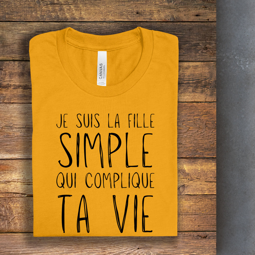 T-shirt - Je suis la fille simple qui complique ta vie